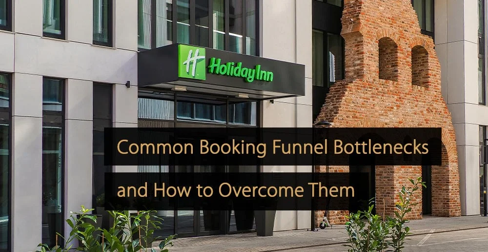 Common Booking Funnel Bottlenecks and How to Overcome Them